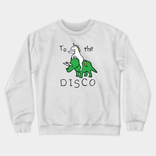 To The Disco (Unicorn Riding Triceratops) Crewneck Sweatshirt